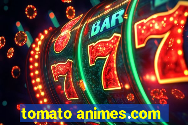 tomato animes.com